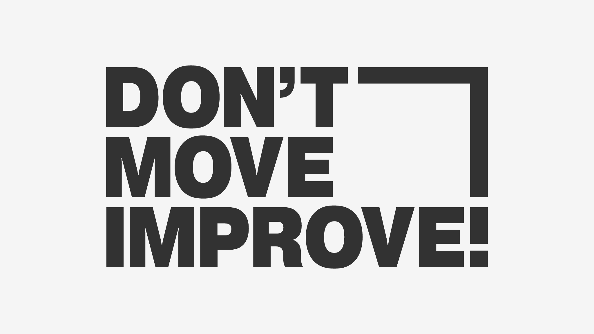 Don't Move Improve 2020